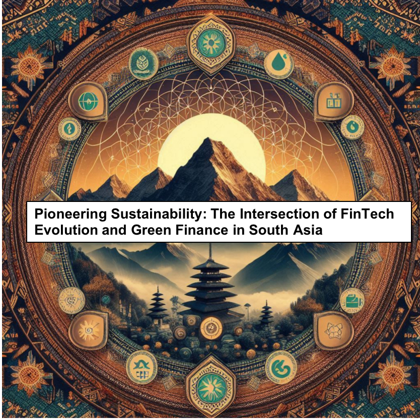 Pioneering Sustainability: The Intersection of FinTech Evolution and Green Finance in South Asia