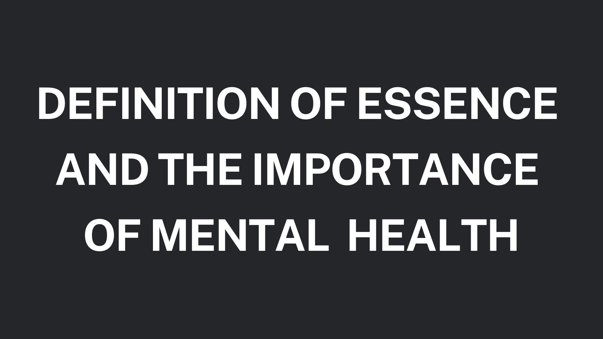 Definition of Essence and the Importance of Mental and Physical Health