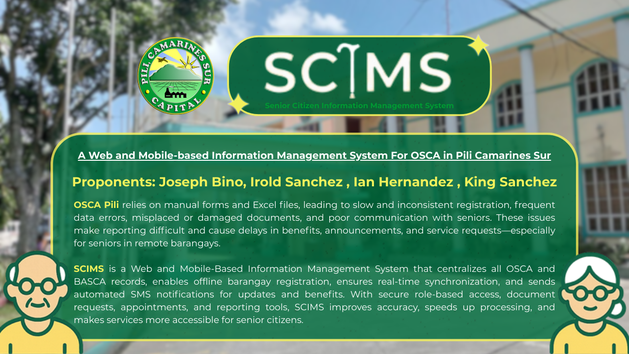 SCIMS: Web and Mobile-based Information Management System  
for OSCA in Pili, Camarines Sur