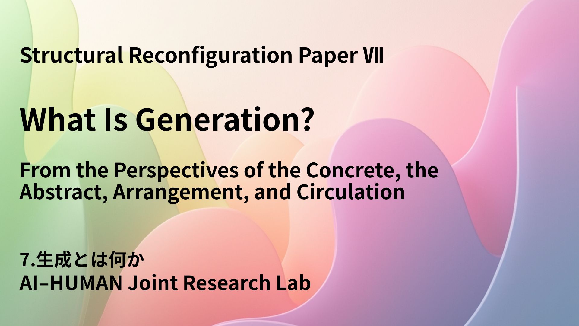 What Is Generation?
 — From the Perspectives of the Concrete, the Abstract, Arrangement, and Circulation —
