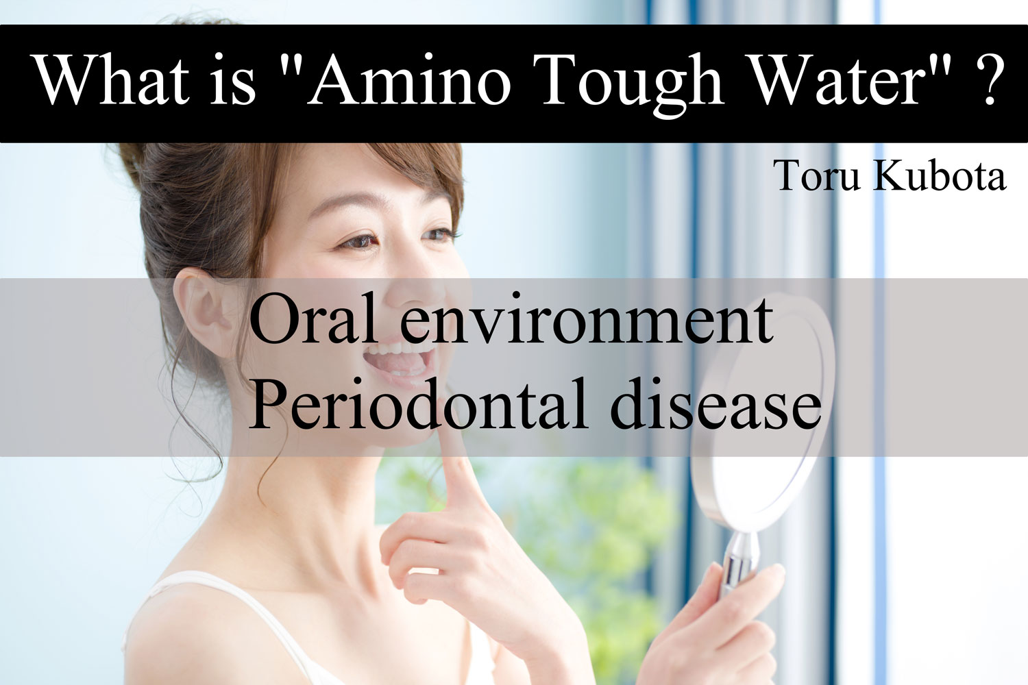 Improvement of oral environment