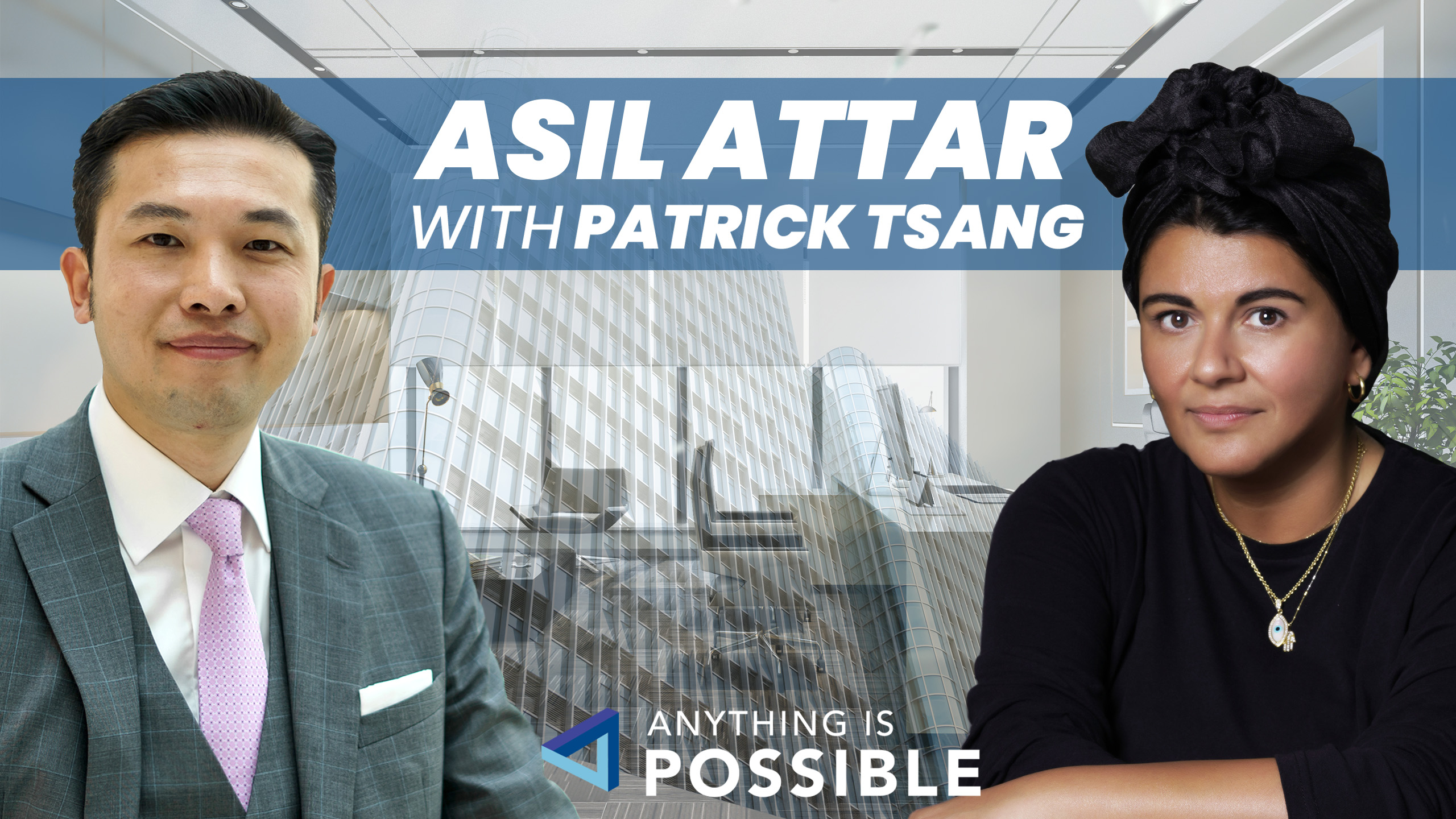 CEO and Top 100 powerful Woman | Anything is Possible with Patrick Tsang