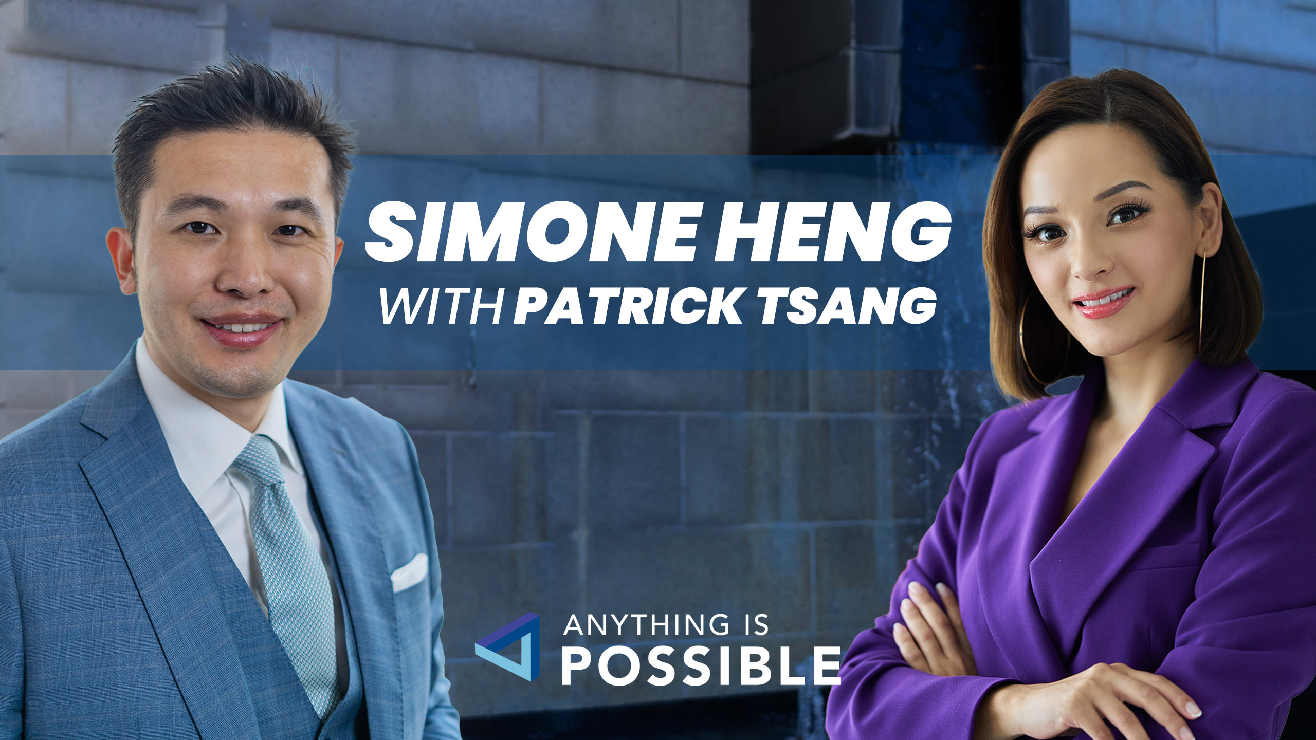 Simone Heng: Human Connection and Courageous Speaking | Anything is Possible with Patrick Tsang
