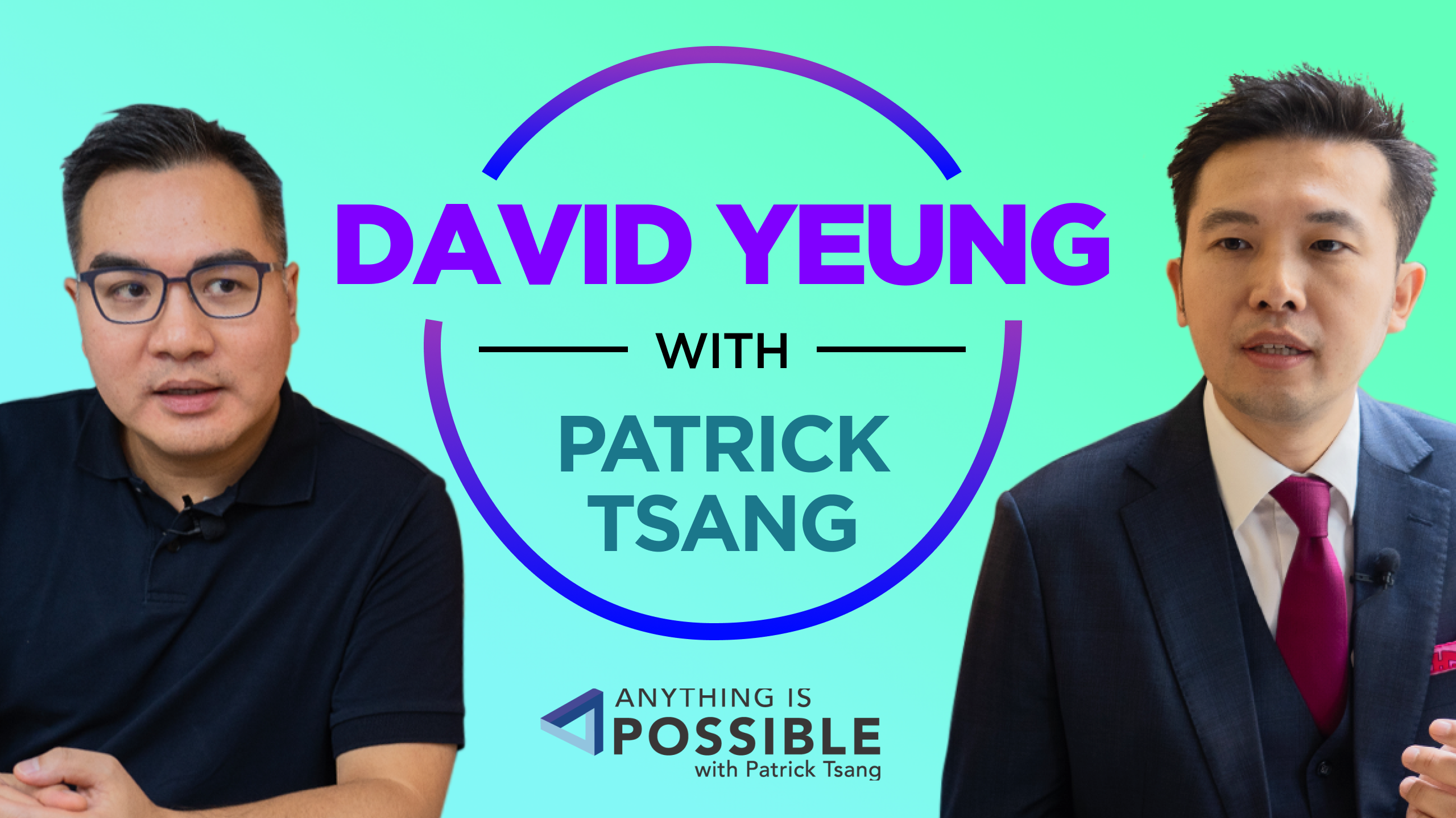 David Yeung: Founder and CEO of Green Monday | Anything is Possible with Patrick Tsang
