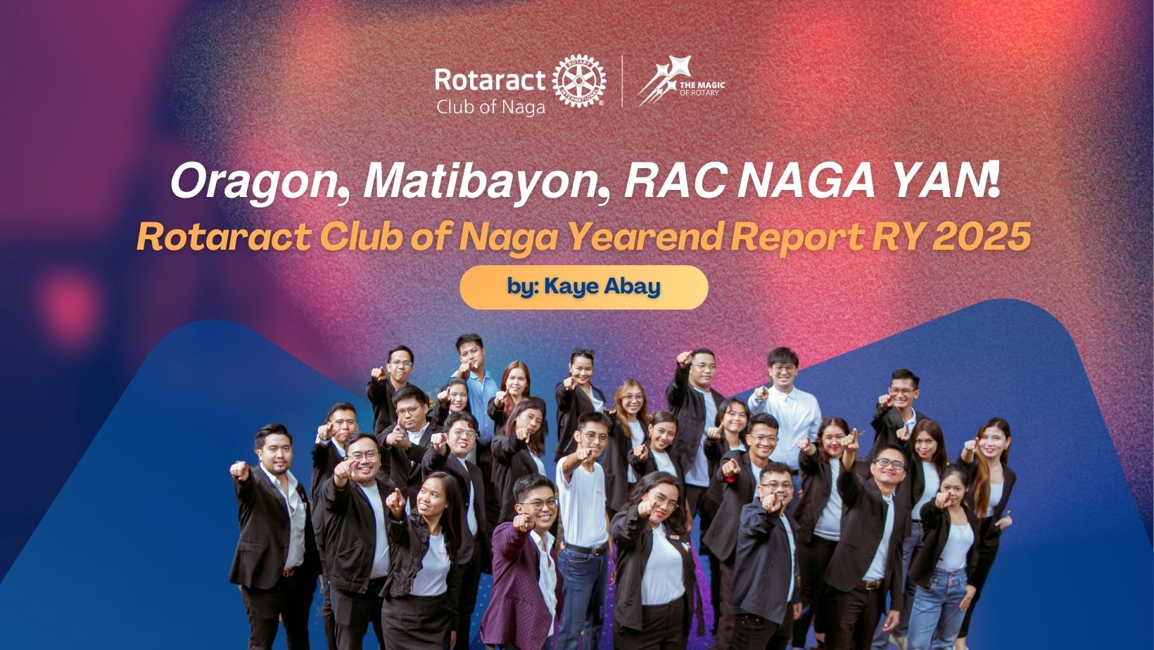 𝙊𝙧𝙖𝙜𝙤𝙣, 𝙈𝙖𝙩𝙞𝙗𝙖𝙮𝙤𝙣, 𝙍𝘼𝘾 𝙉𝘼𝙂𝘼 𝙔𝘼𝙉! - Rotaract Club of Naga Yearend Report RY-2025